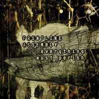 Everything must perish - Front line assembly