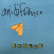 Evolve - Ani difranco