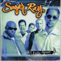 Falls apart - Sugar ray