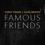 Famous Friends ft. Kane Brown - Chris Young