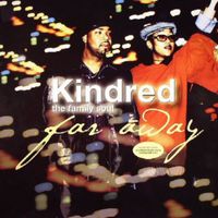 Far away - Kindred the family soul