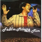 Faz um Milagre Em Mim - Glaucio Luiz E Marcia Valéria