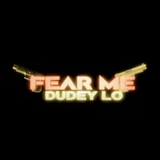Fear Me - Dudeylo