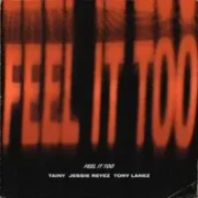 Feel It Too - Tainy