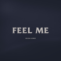 Feel Me - Selena Gomez