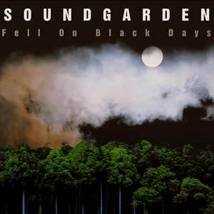 Fell on black days - Soundgarden