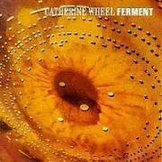 Ferment - Catherine wheel