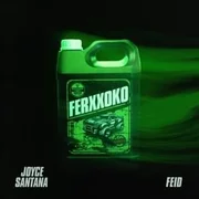 Ferxxoko ft. Feid - Joyce Santana