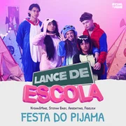 Festa do Pijama (Lance de Escola) ft. Argentino, Stefan Baby & Fidelisx - Kysha E Mine