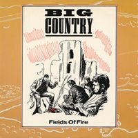 Fields of fire - Big country