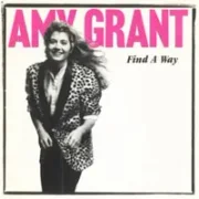 Find a way - Amy grant