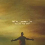 Fire In The Rain - Måns Zelmerlöw