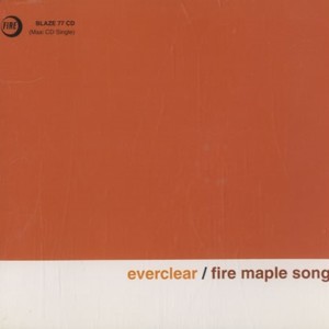 Fire maple song - Everclear