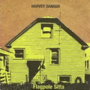 Flagpole sitta - Harvey danger