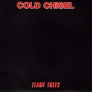 Flame trees - Cold chisel