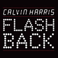 Flashback - Calvin Harris