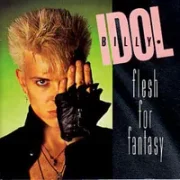 Flesh for fantasy - Billy idol