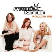 Follow me - Atomic kitten