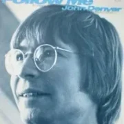 Follow me - John denver