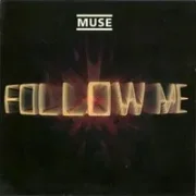 Follow Me - Muse