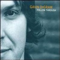 Follow through - Gavin degraw