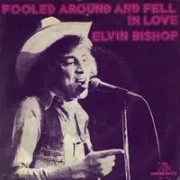 Fooled around and fell in love - Elvin bishop