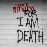 For I Am Death - The Pretty Reckless