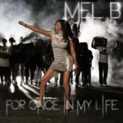 For Once In My Life - Mel B