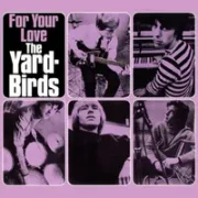 For your love - The yardbirds