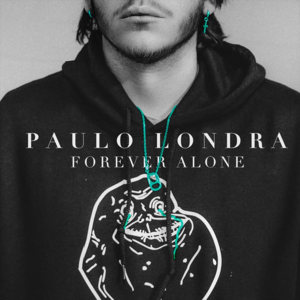 Forever Alone - Paulo Londra