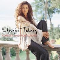 Forever and for always - Shania twain