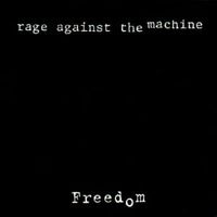 Freedom - Rage against the machine