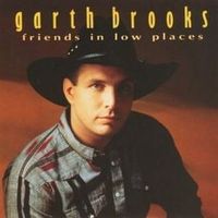 Friends in low places - Garth brooks