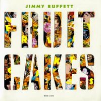 Fruitcakes - Jimmy buffett