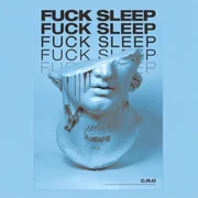 Fuck Sleep - C.r.o (bardero$)