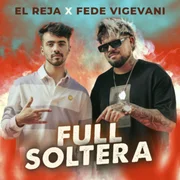 Full Soltera ft. Fede Vigevani - El Reja