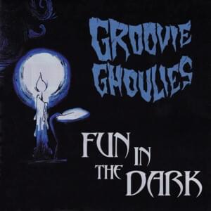 Fun in the dark - Groovie ghoulies