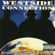 Gangstas make the world go round - Westside connection