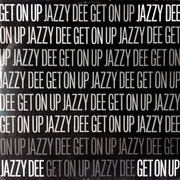 Get On Up - Jazzy Dee