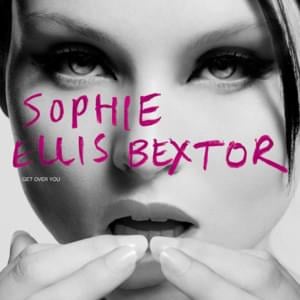 Get over you - Sophie ellis-bextor