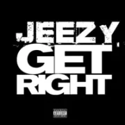 Get Right - Young Jeezy