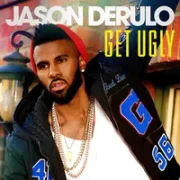 Get Ugly - Jason Derulo