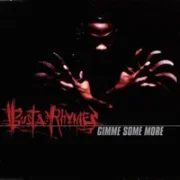 Gimme some more - Busta rhymes