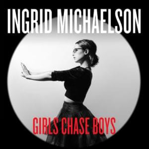 Girls Chase Boys - Ingrid Michaelson