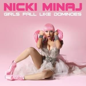 Girls fall like dominoes - Nicki minaj