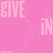 GIVE IN - Evan Giia