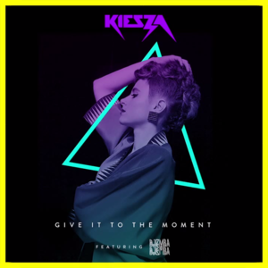 Give It To The Moment - Kiesza