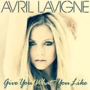 Give You What You Like - Avril Lavigne