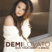 Give your heart a break - Demi lovato