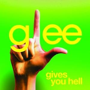 Gives you hell - Glee